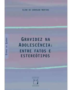 GRAVIDEZ NA ADOLESCÊNCIA: ENTRE FATOS E ESTEREÓTIPOS