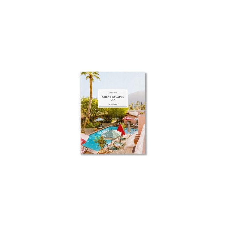 Great escapes usa - the hotel book