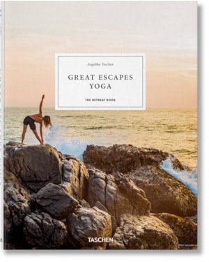 Great escapes yoga: the retreat book