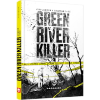 GREEN RIVER KILLER: A LONGA CAÇADA A UM PSICOPATA