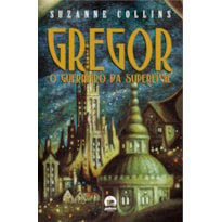 GREGOR, O GUERREIRO DA SUPERFÍCIE (VOL. 1)