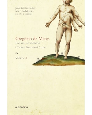 GREGÓRIO DE MATOS - VOL. 3: POEMAS ATRIBUÍDOS. CÓDICE ASENSIO-CUNHA (CAPA DURA)
