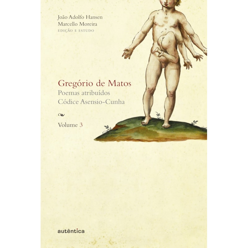 GREGÓRIO DE MATOS - VOL. 3: POEMAS ATRIBUÍDOS. CÓDICE ASENSIO-CUNHA (CAPA DURA)