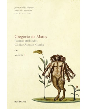 GREGÓRIO DE MATOS - VOL. 4: POEMAS ATRIBUÍDOS. CÓDICE ASENSIO-CUNHA (CAPA DURA)