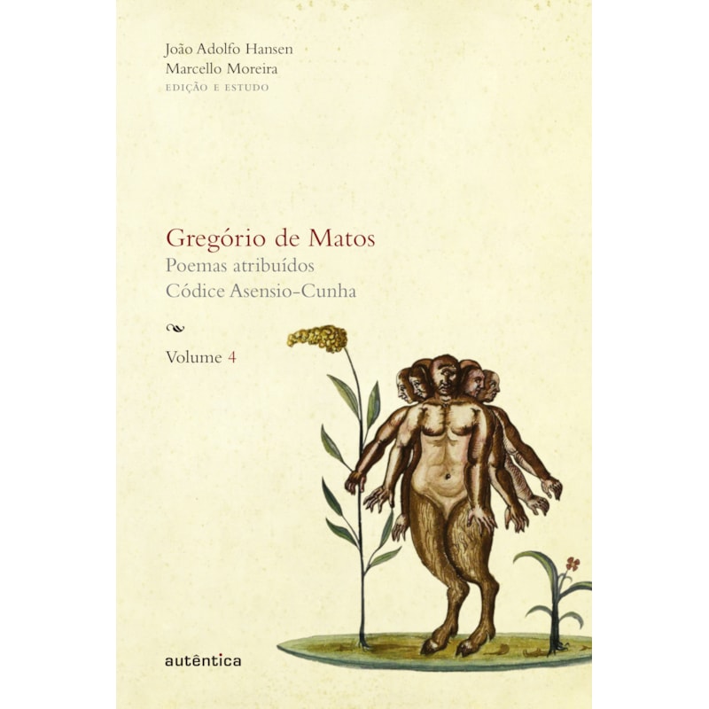 GREGÓRIO DE MATOS - VOL. 4: POEMAS ATRIBUÍDOS. CÓDICE ASENSIO-CUNHA (CAPA DURA)