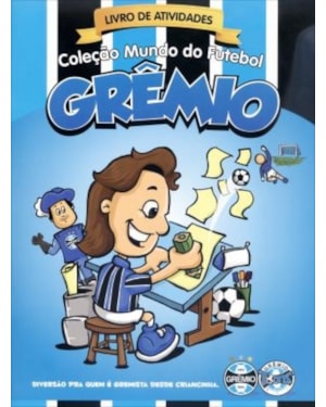 GRÊMIO - LIVRO DE ATIVIDADES - COL. MUNDO DO FUTEBOL