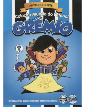 GRÊMIO - PINTANDO O SETE - COL. MUNDO DO FUTEBOL