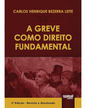 GREVE COMO DIREITO FUNDAMENTAL, A