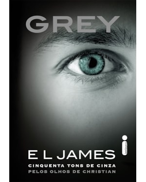 GREY: CINQUENTA TONS DE CINZA PELOS OLHOS DE CHRISTIAN