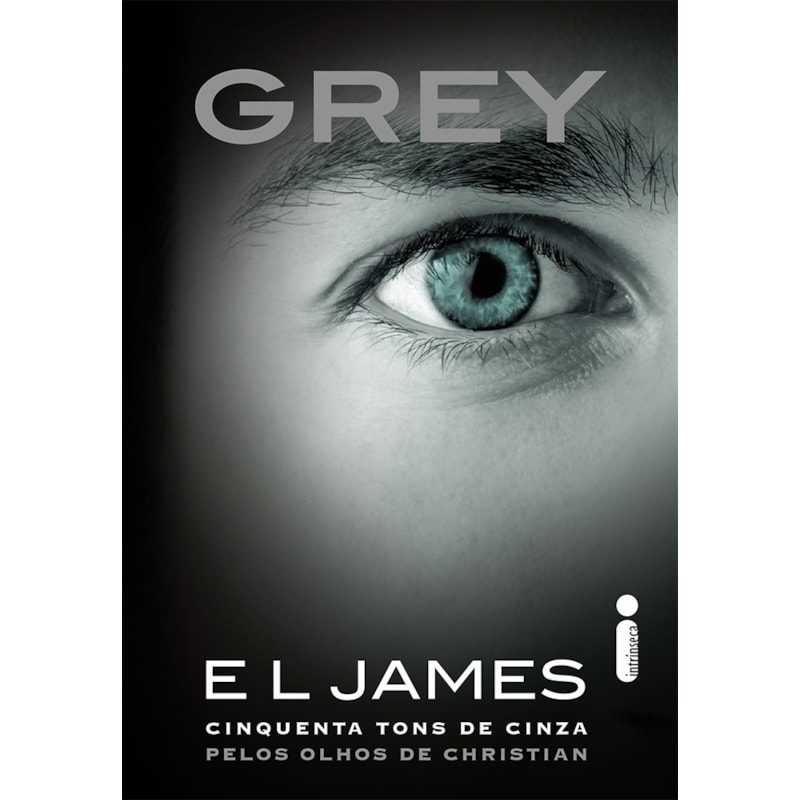 GREY: CINQUENTA TONS DE CINZA PELOS OLHOS DE CHRISTIAN