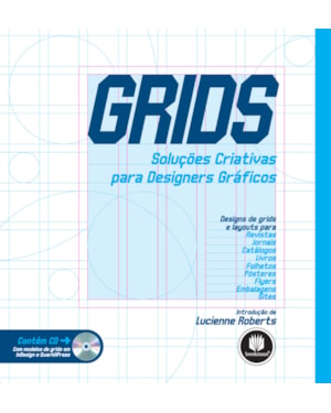 GRIDS: SOLUÇÕES CRIATIVAS PARA DESIGNERS GRÁFICOS