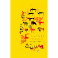 GRISO, O ÚNICO