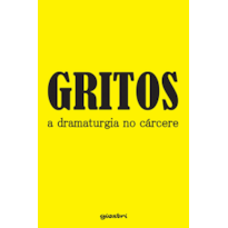 Gritos: a dramaturgia no cárcere