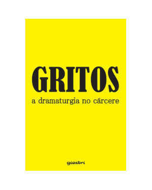 Gritos: a dramaturgia no cárcere