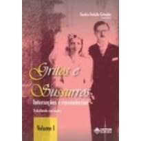 GRITOS E SUSSURROS-INTERSECOES E RESSONANCIAS - VOL I