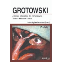 Grotowski: estados alterados de consciência - 2ª edição