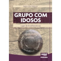 GRUPO COM IDOSOS - LUGAR DE ENVELHESCÊNCIAS