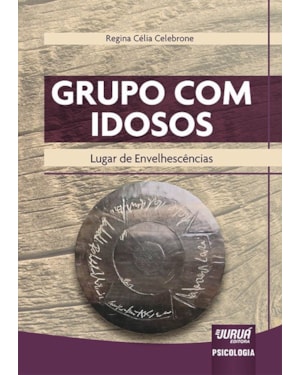 GRUPO COM IDOSOS - LUGAR DE ENVELHESCÊNCIAS