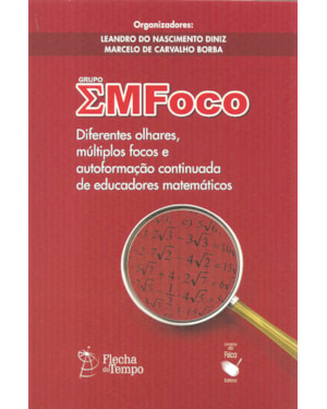 GRUPO EMFOCO: DIFERENTES OLHARES, MÚLTIPLOS FOCOS E AUTOFORMAÇÃO CONTINUADA DE EDUCADORES MATEMÁTICOS