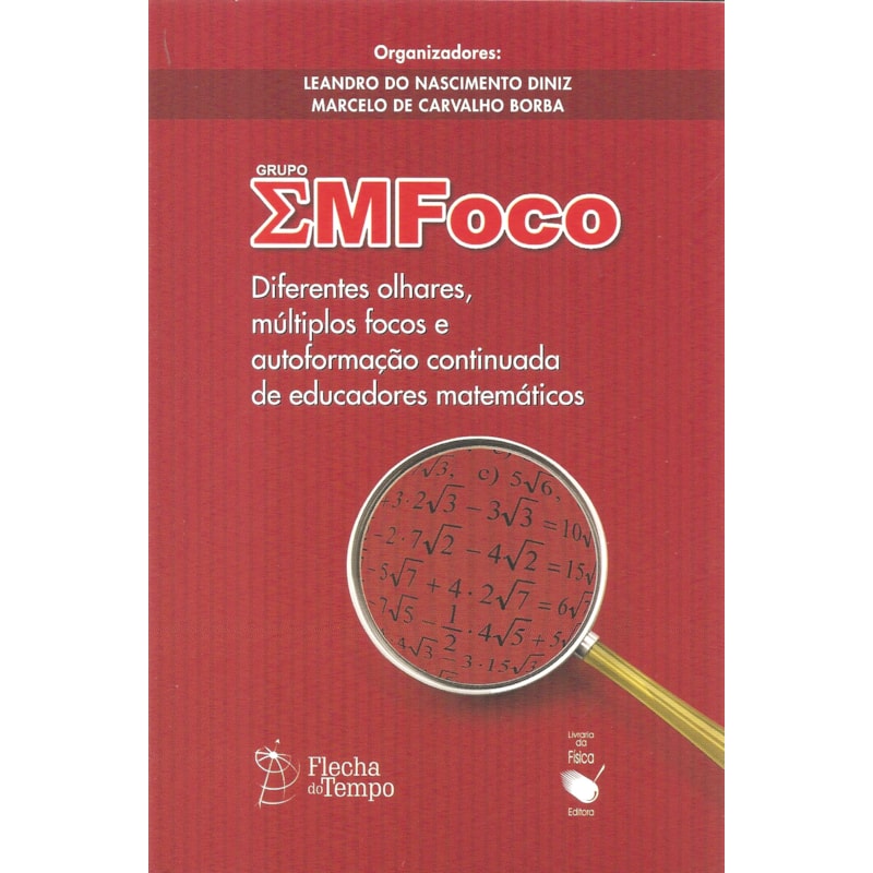 GRUPO EMFOCO: DIFERENTES OLHARES, MÚLTIPLOS FOCOS E AUTOFORMAÇÃO CONTINUADA DE EDUCADORES MATEMÁTICOS