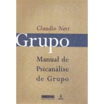 Grupo: Manual de psicanálise de grupo