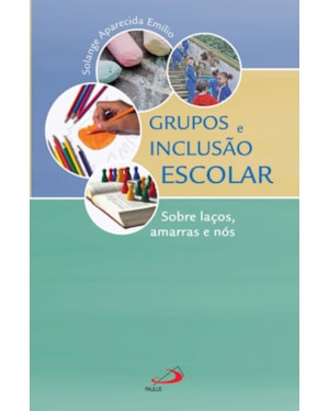 Grupos e inclusão escolar: sobre laços, amarras e nós