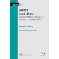 Grupos societários: subordinação de interesses e pagamento compensatório