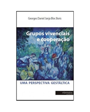GRUPOS VIVENCIAIS E COOPERACAO: UMA PERSPECTIVA GESTALTICA
