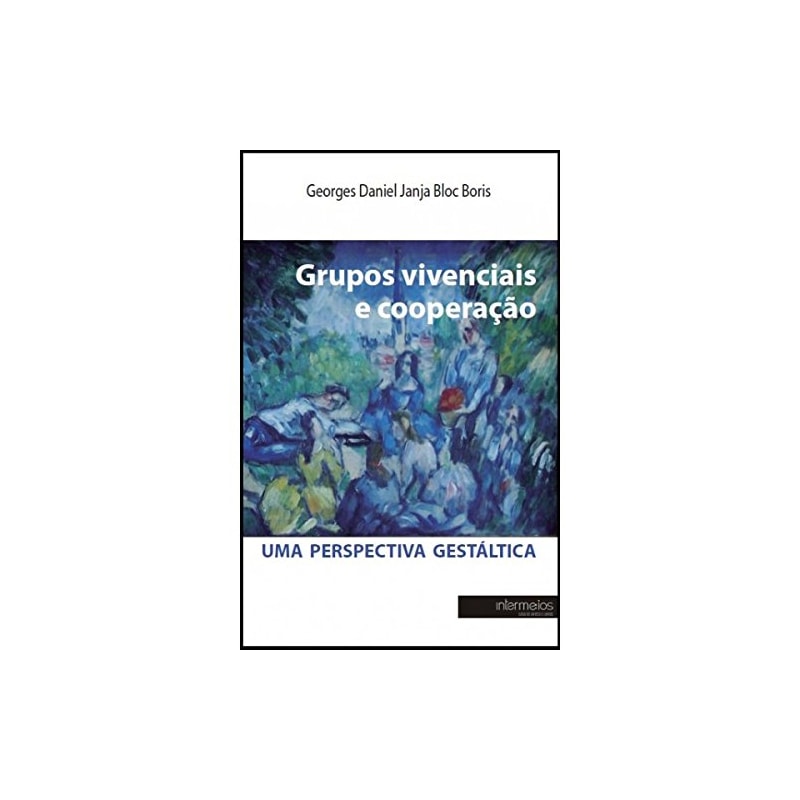 GRUPOS VIVENCIAIS E COOPERACAO: UMA PERSPECTIVA GESTALTICA