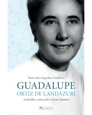 GUADALUPE ORTIZ DE LANDÁZURI: TRABALHO, AMIZADE E BOM HUMOR