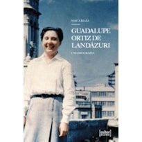 GUADALUPE ORTIZ DE LANDAZURI - UMA BIOGRAFIA