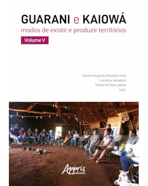 GUARANI E KAIOWÁ:: MODOS DE EXISTIR E PRODUZIR