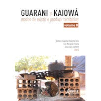 GUARANI E KAIOWÁ: MODOS DE EXISTIR E PRODUZIR TERRITÓRIOS