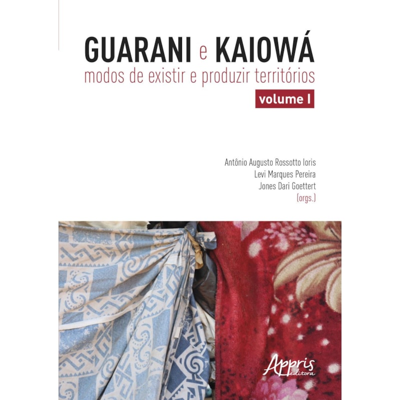 GUARANI E KAIOWÁ: MODOS DE EXISTIR E PRODUZIR TERRITÓRIOS
