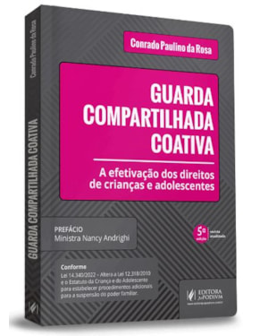 GUARDA COMPARTILHADA COATIVA - A EFETIVAÇÃO DOS DIREITOS DE CRIANÇAS E ADOLESCENTES