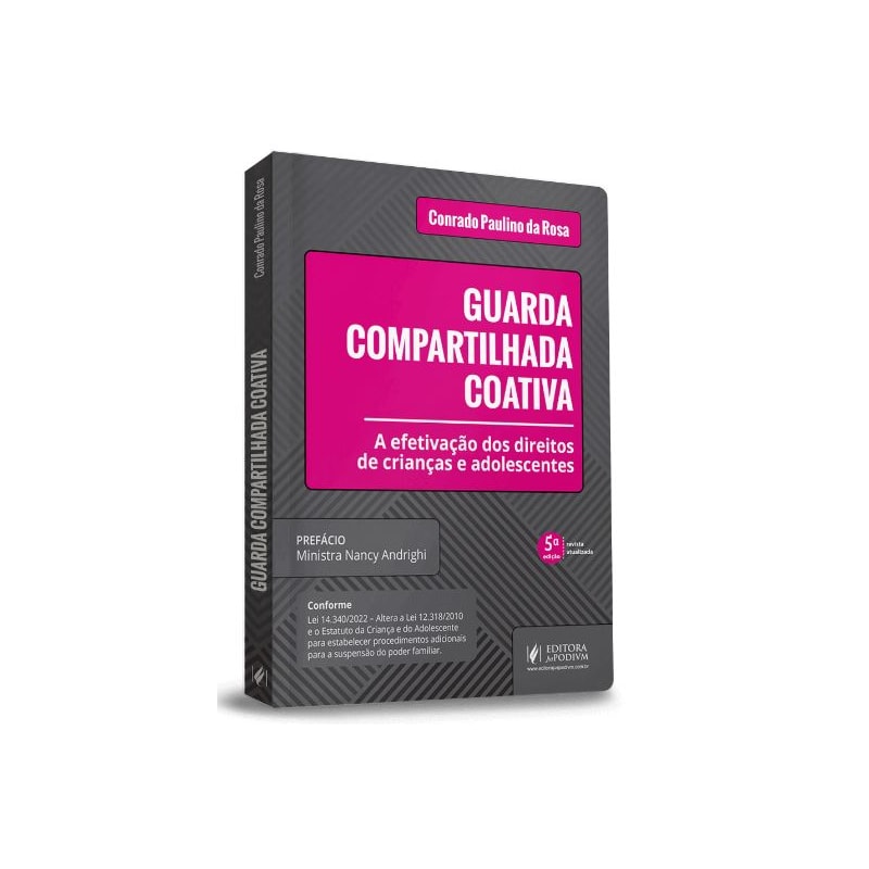 GUARDA COMPARTILHADA COATIVA - A EFETIVAÇÃO DOS DIREITOS DE CRIANÇAS E ADOLESCENTES