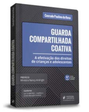 GUARDA COMPARTILHADA COATIVA - A EFETIVAÇÃO DOS DIREITOS DE CRIANÇAS E ADOLESCENTES (2022)