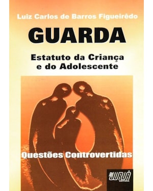 GUARDA - ESTATUTO DA CRIANÇA E DO ADOLESCENTE