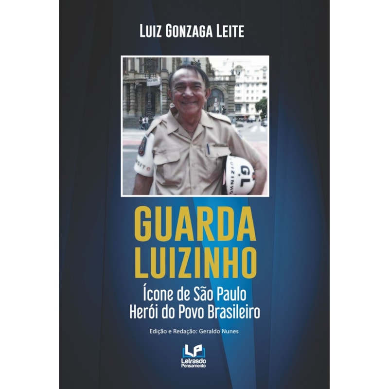 GUARDA LUIZINHO - ÍCONE DE SÃO PAULO - HERÓI DO POVO BRASILEIRO
