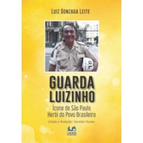 GUARDA LUIZINHO - ÍCONE DE SÃO PAULO - HERÓI DO POVO BRASILEIRO - CAPA AMARELA