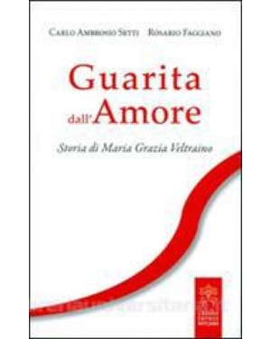 GUARITA DALL AMORE - STORIA DI MARIA GRAZIA VELTRAINO