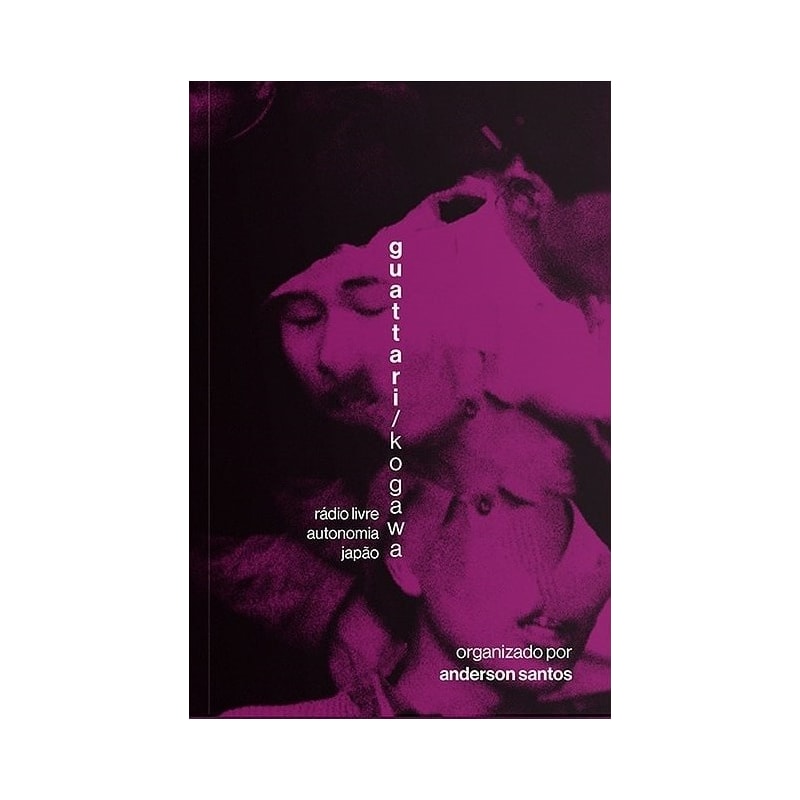 GUATTARI/KOGAWA - RÁDIO LIVRO - AUTONOMIA - JAPÃO