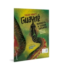 GUAYNÊ DERROTA A COBRA GRANDE: UMA HISTÓRIA INDÍGENA