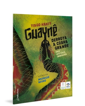 GUAYNÊ DERROTA A COBRA GRANDE: UMA HISTÓRIA INDÍGENA