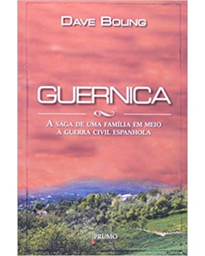 GUERNICA - A SAGA DE UMA FAMÍLIA EM MEIO À GUERRA ESPANHOLA