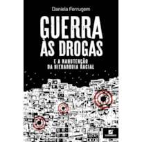 GUERRA ÀS DROGAS E A MANUTENÇÃO DA HIERARQUIA RACIAL