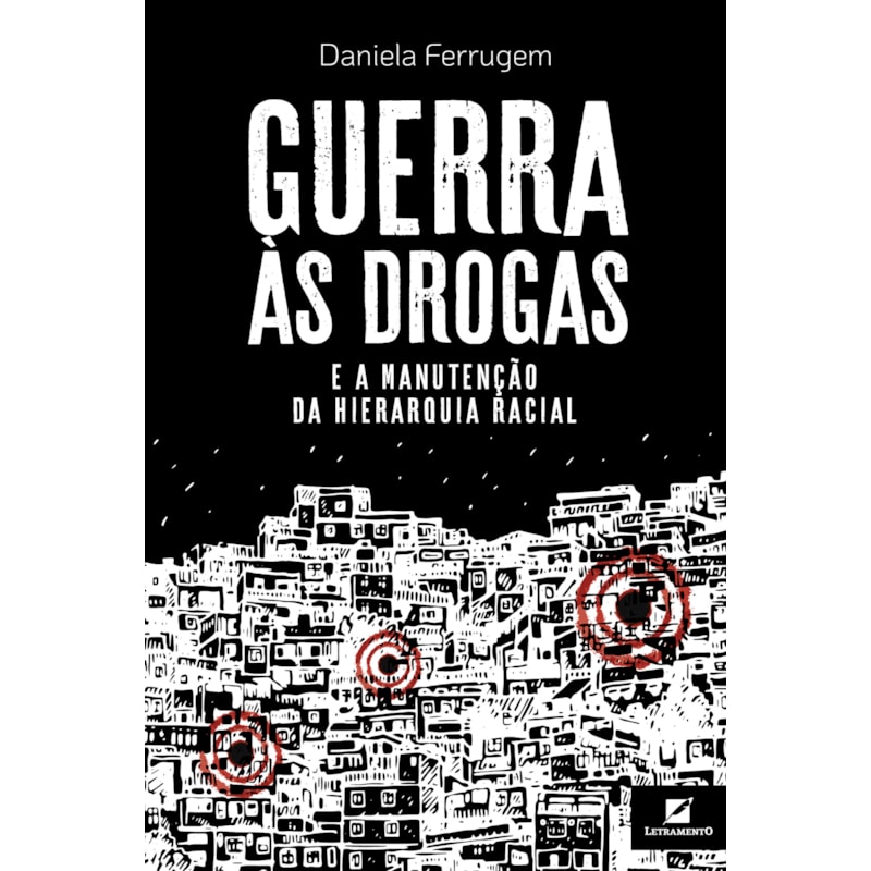 GUERRA ÀS DROGAS E A MANUTENÇÃO DA HIERARQUIA RACIAL