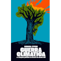 Guerra climática e a disputa política no Brasil do século XXI