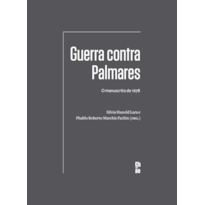 GUERRA CONTRA PALMARES: O MANUSCRITO DE 1678