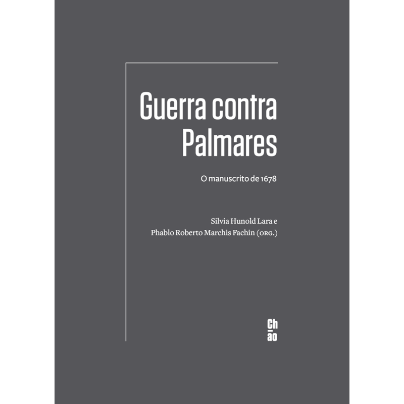 GUERRA CONTRA PALMARES: O MANUSCRITO DE 1678